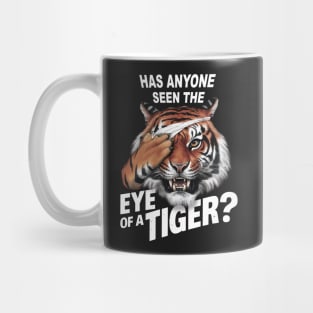 Has anyone seen the eye of a Tiger? Mug